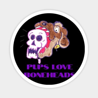 Pups Love Boneheads Magnet